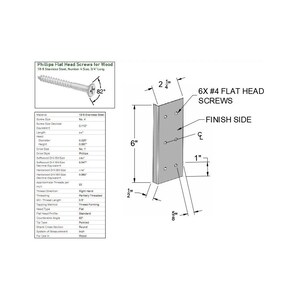 May include: Diagram of Phillips flat head screws for wood, with dimensions. The diagram includes a stainless steel screw, a metal plate with six holes, and measurements in inches. The text includes "6X #4 FLAT HEAD SCREWS" and "FINISH SIDE."