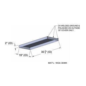 Custom 18ga 304 Brushed Finish Stainless Steel Griddle Cover 19&quot; x 30 3/4&quot; x 2&quot;