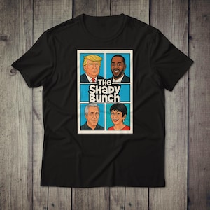 The Shady Bunch Trump Epstein T-Shirt, Trump Diddy Party Shirt, Trump Maxwell Shirt, Epstein Island Shirt, Epstein Files Shirt