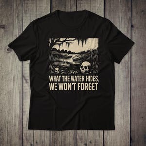 What The Water Hides T-Shirt Anti-Alligator Alcatraz T-Shirt Call It What It Really Is Shirt, Florida Everglades T-Shirt, Protest Tee