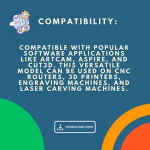 text on image: Compatibility: Compatible with popular software applications like ARTCAM, ASPIRE, and CUT3D. This versatile model can be used on CNC routers, 3D printers, engraving machines, and laser carving machines.