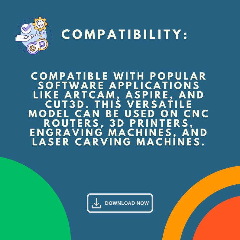 text on image: Compatibility: Compatible with popular software applications like ARTCAM, ASPIRE, and CUT3D. This versatile model can be used on CNC routers, 3D printers, engraving machines, and laser carving machines.
