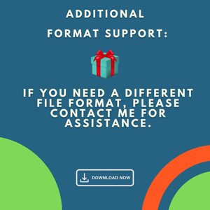 Text on image: Additional Format Support: If you need a different file format, please contact me for assistance.