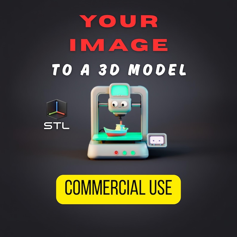 May include: A 3D rendering of a 3D printer with the text "YOUR IMAGE TO A 3D MODEL" in red and white. The printer is light gray and green, with a small boat on the printing bed. The words "COMMERCIAL USE" are in a yellow rectangle.