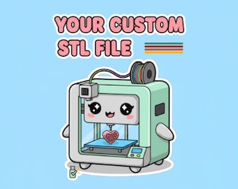 May include: A cartoon illustration of a 3D printer with a cute face, printing a heart-shaped object. The text "YOUR CUSTOM STL FILE" is above the printer. The printer is light green with a blue base, set against a light blue background.