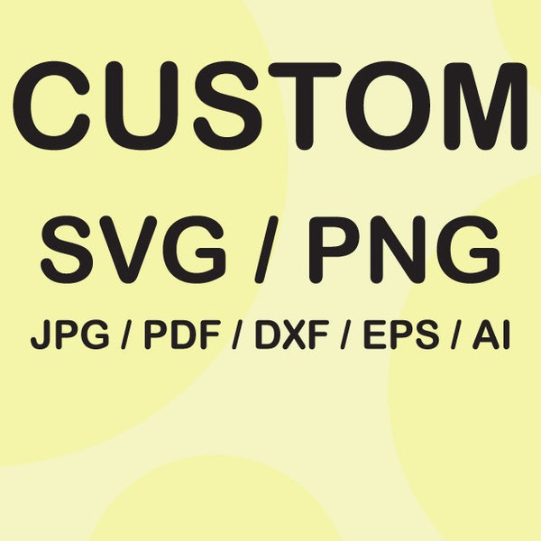 Custom Svg, Png, Cut files, Cricut, Sublimation, Jpg, Pdf, Dxf, Eps, Ai Vector Design For T shirt Or Any project