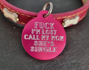 Haustiermarken F*ck I'm Lost Please Call My Mom She's Single Personalisierte Hundemarke Mikrochip Katzenmarke Haustier-ID