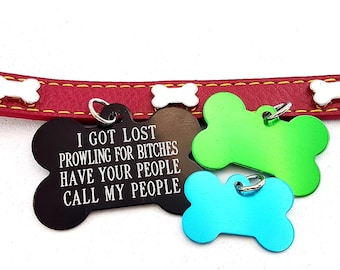 Funny Dog TagI Got Lost Prowling For Bitches Have Your People Call My People · Dog ID Tag · Custom Pet Tags · Pet ID Tags Dog Tag