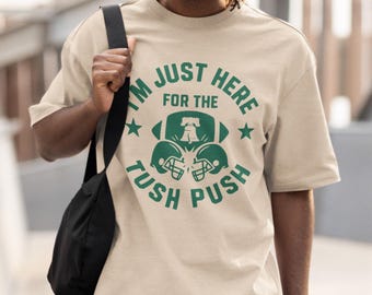 Philly Football “I’m Just Here for the Tush Push® | Game Day Tee