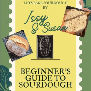 以下が含まれることがあります： 「LETS BAKE SOURDOUGH BY Issy & Susan」および「BEGINNER'S GUIDE TO SOURDOUGH」と題された長方形のガイド。表紙は中央が黄色で、パンの黒い線画と、焼き上がったサワードウブレッドとスライスされたパンを示す2枚の写真が配置されています。