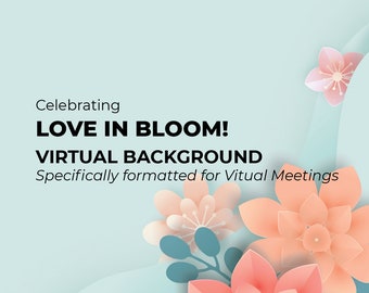 Virtual Background | Love in Bloom | Wedding Shower Digital Zoom Background