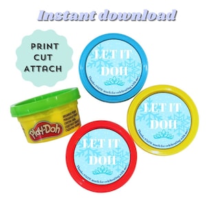 May include: Three round, colorful labels with a snowflake design and the text "Let It Doh" with a crown and the words "Thanks SNOW much for celebrating with me!" printed on each. The labels are designed to be attached to small containers of Play-Doh.