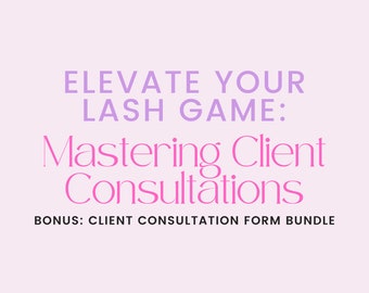 Client Consultations for Lash Artist Ebook , How to Give a Client Consult , Lash Extensions, Lash Lifts , Guide, Ebook, Tutorial