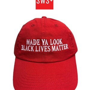 Made Ya Look Black Lives Matter Embroidered Dad Hat | Custom Maga Hat | Political Humor | I Cant Breathe