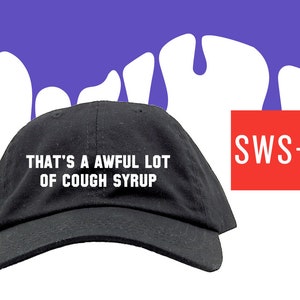 That&#39;s a Awful Lot of Cough Syrup Embroidered Dad Cap Black