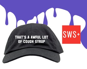 That's a Awful Lot of Cough Syrup Embroidered Dad Cap Black