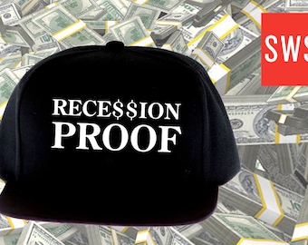 RECESSION PROOF Embroidered Snapback Cap