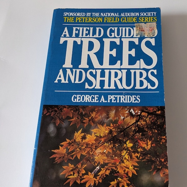 A Field Guide to Trees and Shrubs- National Audubon Society reference book-Northeast and north central US trees- southern Canada trees