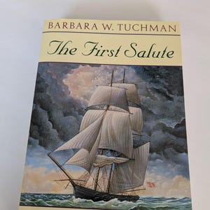 Barbara Tuchman The First Salute- A View of the American Revolution- history of the American Revolution- George Washington- history