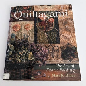 Quiltagami Book: Fabric Folding Origami Quilting Projects