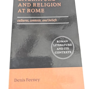 Literature and Religion at Rome by Denis Feeney