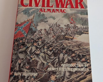 The Civil War Almanac: Illustrated Reference Book- calendar dates of the Civil War