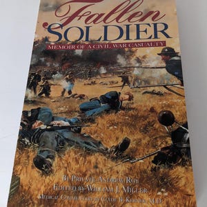 Fallen Soldier: Civil War Memoir by Private Andre Roy