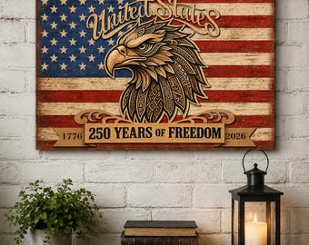 May include: A rectangular wall sign featuring a distressed American flag background with a stylized eagle head illustration. The text reads United States and 250 YEARS OF FREEDOM 1776 2026. The design uses red, white, blue, and tan wood tones.
