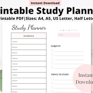 May include: A printable study planner with a schedule, subjects, and topics to study sections. The planner includes times from 7:00 am to 4:00 pm. The text "Instant Download" is displayed in a pink circle. The planner is available in A4, A5, US Letter, and Half Letter sizes.