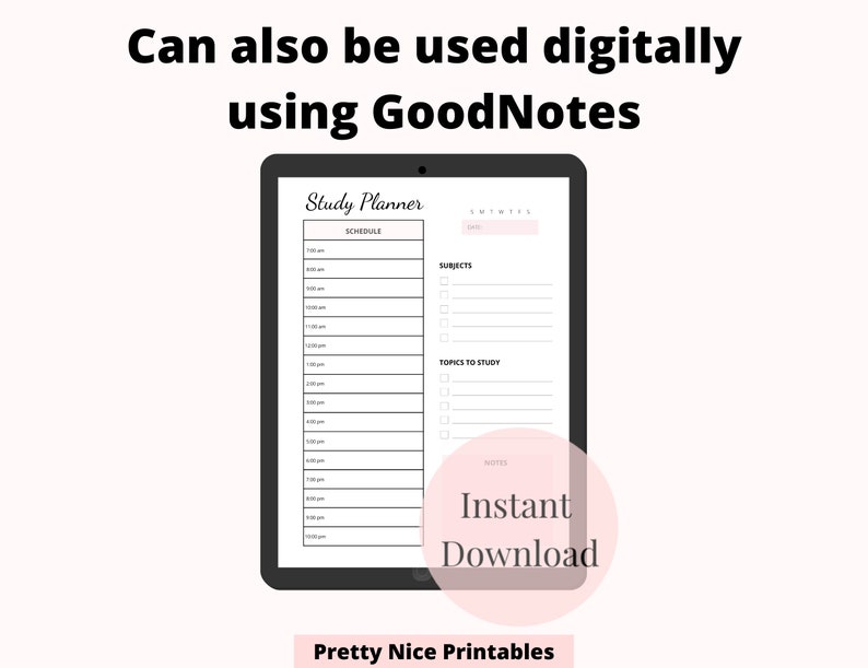 May include: A digital study planner displayed on a tablet. The planner includes sections for schedule, subjects, topics to study, and notes. Text on the image reads "Can also be used digitally using GoodNotes" and "Instant Download."