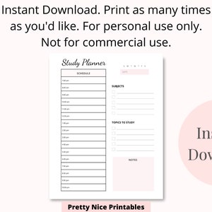 May include: A printable study planner with a schedule, subject, and notes sections. The planner has a white background with pink accents and the text "Study Planner". The image also includes the text "Instant Download" and "Pretty Nice Printables".