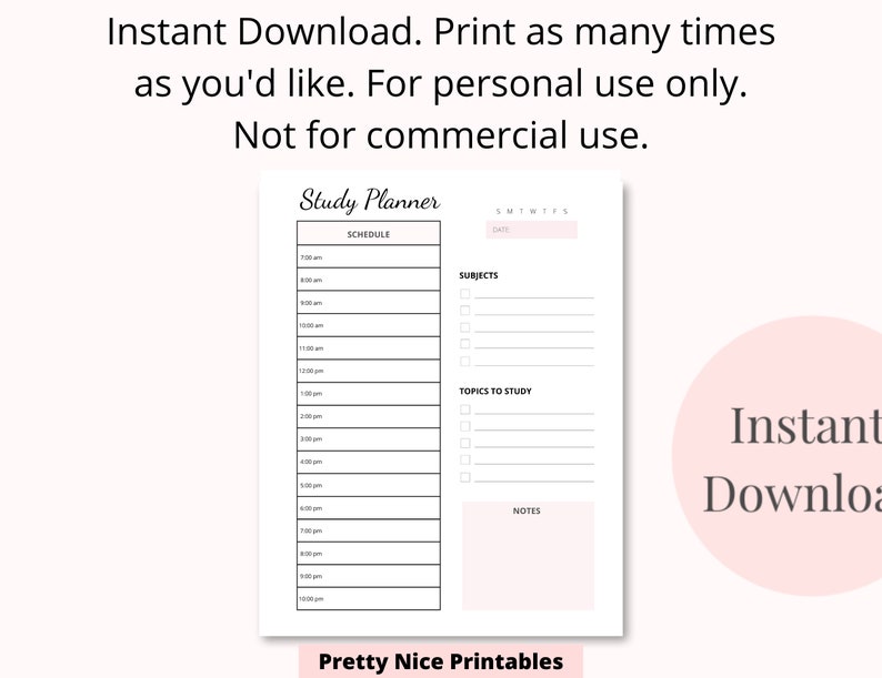 May include: A printable study planner with a schedule, subject, and notes sections. The planner has a white background with pink accents and the text "Study Planner". The image also includes the text "Instant Download" and "Pretty Nice Printables".
