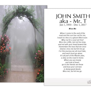May include: A memorial card with the text "JOHN SMITH aka - Mr. T Jan 1, 1935 - Dec 1, 2017" and a poem titled "Miss Me". The card is next to a photo of a stone path leading to an archway covered in greenery.
