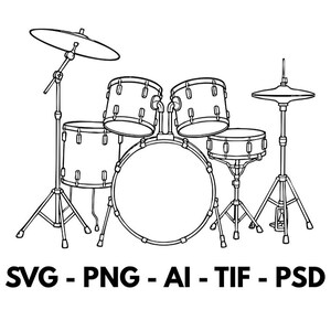 May include: A black and white line art illustration of a drum kit featuring a large bass drum, two mounted toms, a floor tom, a snare drum, a crash cymbal on a stand, and a hi-hat cymbal on a stand. The text SVG - PNG - AI - TIF - PSD is below.