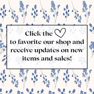 May include: A cream-colored background with a pattern of blue floral branches. A black-bordered rectangle contains the text "Click the to favorite our shop and receive updates on new items and sales!" with a heart symbol.