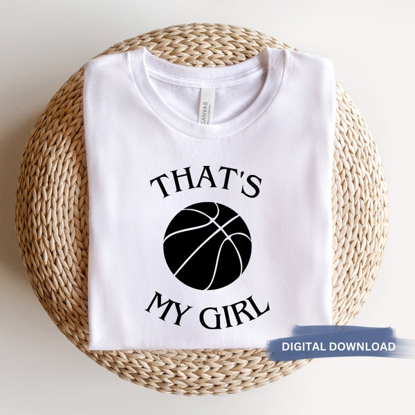 That's My Girl Basketball SVG, Basketball Mom PNG, That's My Girl Shirt, That's My Girl PNG, Basketball Mom svg, Basketball Mom Shirt