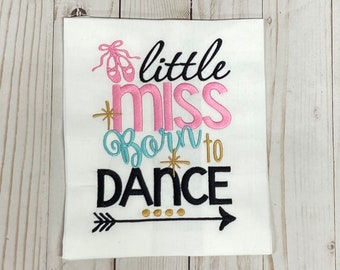 Little Miss Born to Dance  Shirt / Dance Shirt