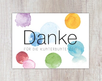 Karte "Danke für die kunterbunte Zeit" | A6