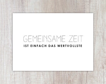 Karte "Gemeinsame Zeit ist einfach das Wertvollste" | A6