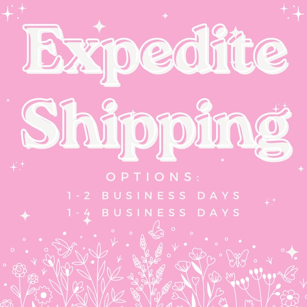 Expedite Shipping, Expedite my Order, Fast Shipping