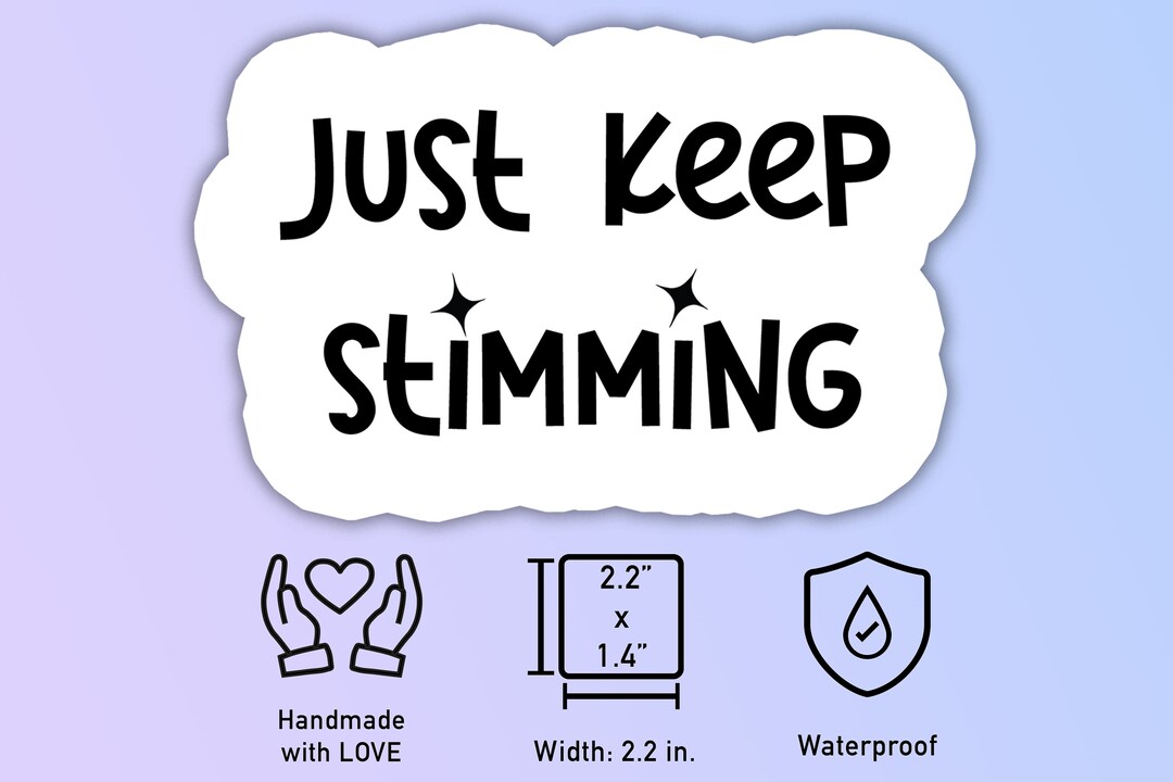 Just Keep Stimming Minimalistic Waterproof Stim Sticker 