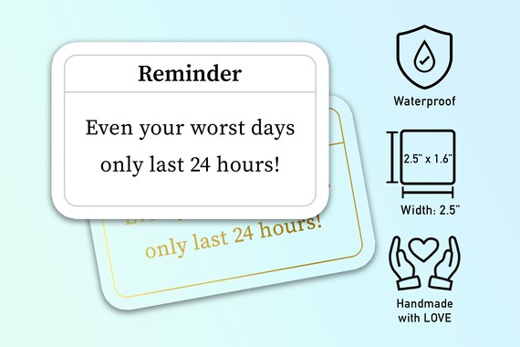 Reminder even your worst days only last 24 hours - remember to be kind to yourself and hold on as your worst days have 24 hours
