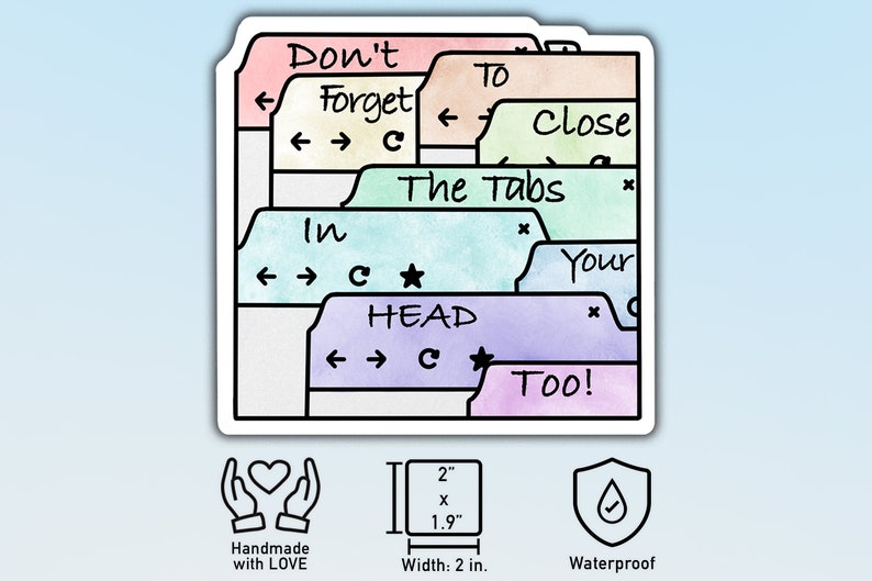 Don't to Close the Tabs in Your Head Too Etsy