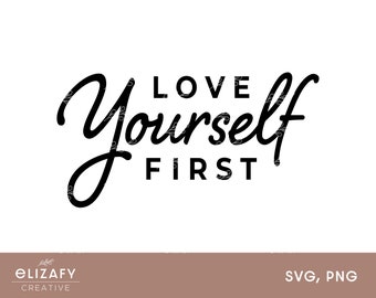 Self Love SVG | Self Care SVG | Love Yourself SVG | Self Respect svg | Self Love Quote | Love svg | Inspirational Quotes svg | Self Worth