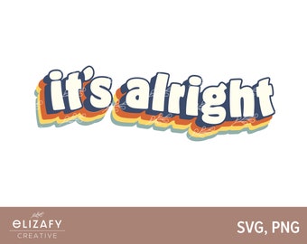 It's Alright SVG | Retro SVG | Vintage SVG | Sublimation Retro svg | Will Be Alright svg | Fresh Retro & Vintage Design |