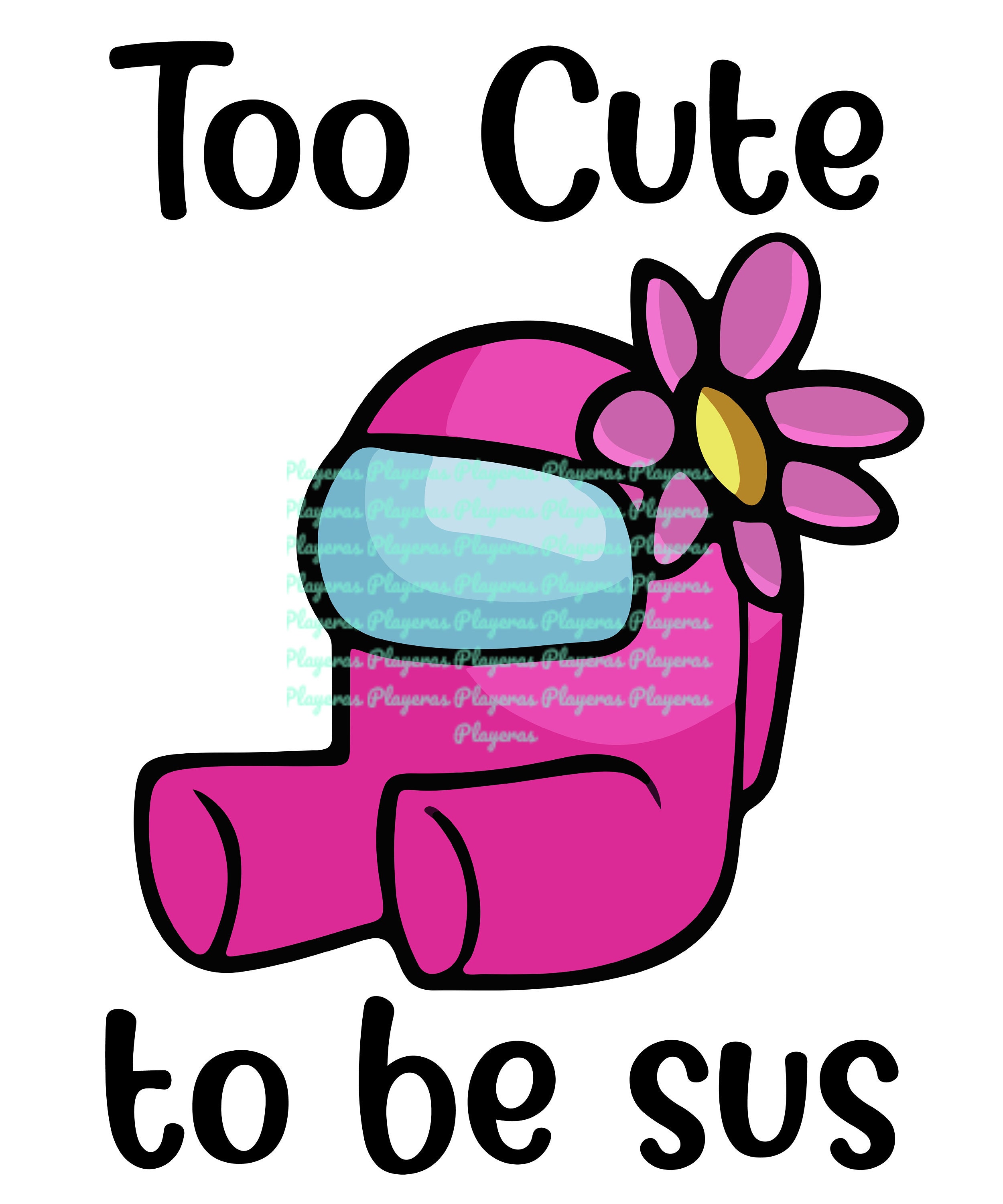 Too Cute To Be Sus Among Us Digital Download PNG for Etsy
