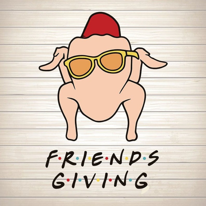 Friends Giving SVG Files Monica Turkey Design Friends | Etsy