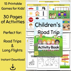 May include: A colorful activity book titled "Children's Road Trip Activity Book" with various games and activities for kids. The image includes text that says "15 Printable Games for Kids!" and "30 Pages of Activities".