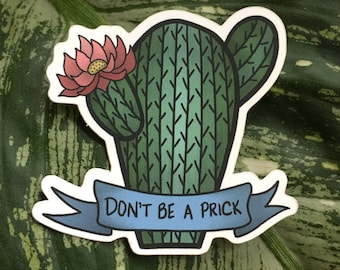 Small 2”x2” Don’t Be A Prick Cactus Sticker