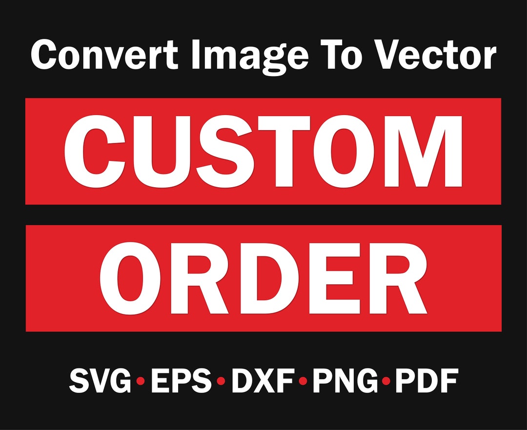 Custom Order Svg Convert Image to Vector Png to Svg Vectorise Image ...